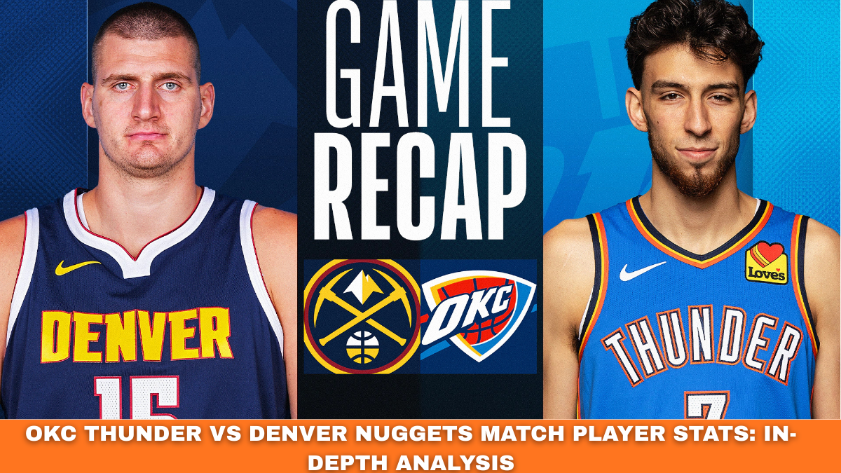 okc thunder vs denver nuggets match player stats